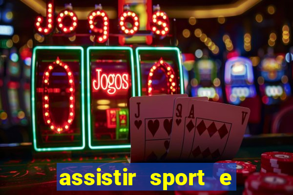 assistir sport e ponte preta